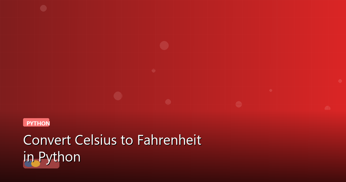 Convert Celsius to Fahrenheit in Python